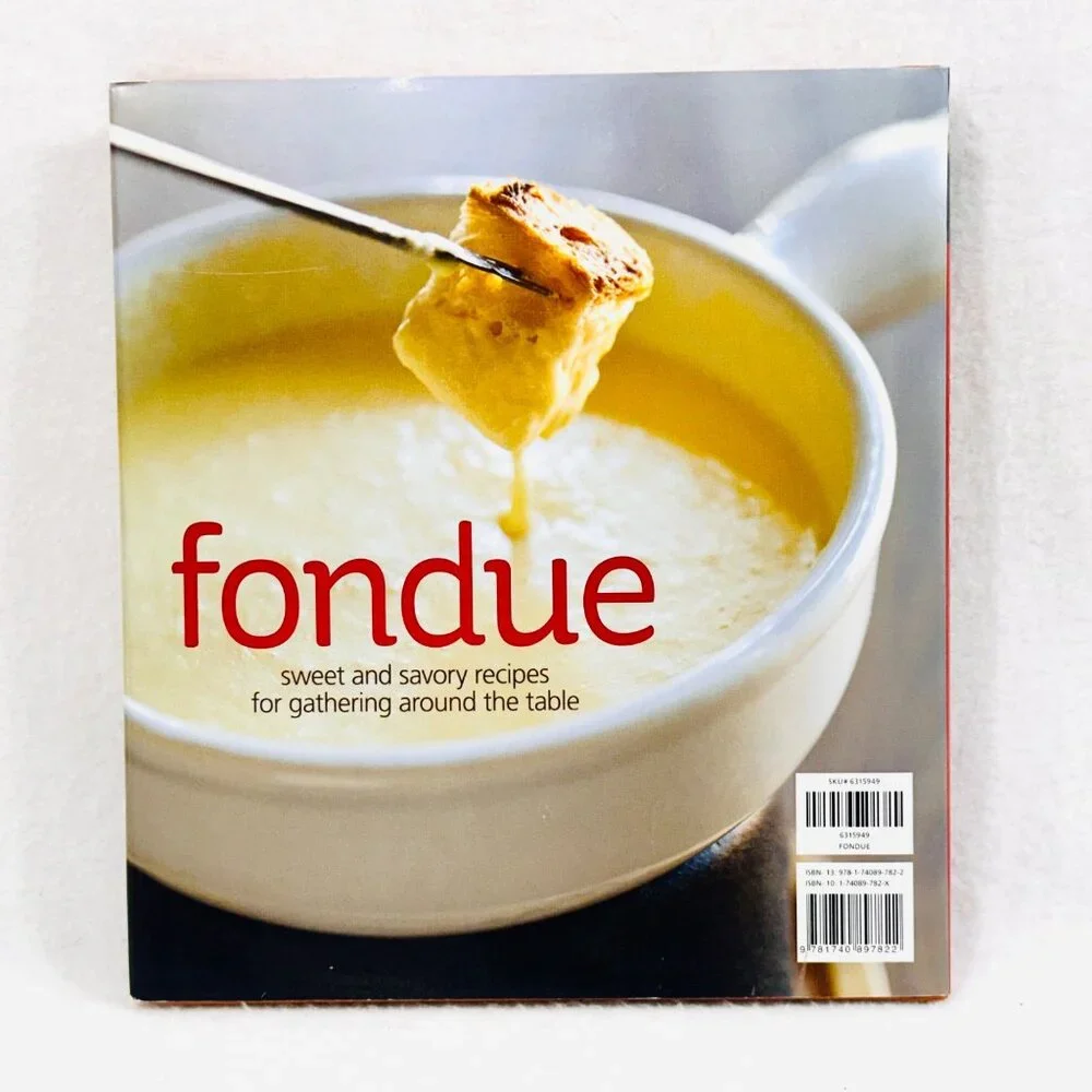 Fondue: Sweet & Savory Recipes - By Bob & Coleen Simmons